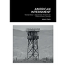American Internment: World War II Japanese American Internment Camps
