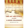 The Art and Ethics of Being a Good Colleague