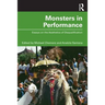 Monsters in Performance: Essays on the Aesthetics of Disqualification