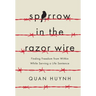 Sparrow in the Razor Wire: Finding Freedom from Within While Serving a Life Sentence