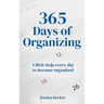 365 Days of Organizing: A little help every day to become organized