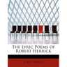 The Lyric Poems of Robert Herrick