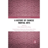 A History of Chinese Martial Arts