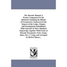 The Masonic Manual, A Pocket Companion For the initiated;Containing the Rituals of Freemasonry, Embraced in the Degrees of the Lodge, Chapter and Enca