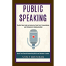 Public Speaking: The Self Help Guide to Mastering Small Talk, Presentations and Influence in Communication (Boost Your Overall Networking Skills and B