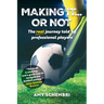 Making It...Or Not: The real journey told by professional players