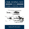 Our Flying Vet and Other Country Tales