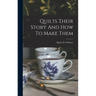 Quilts Their Story And How To Make Them