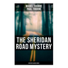 The Sheridan Road Mystery (Mystery Classics Series)