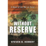 Without Reserve: A Novel of the War on Terror