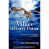 Values of Harry Potter: Lessons for Muggles, Expanded Edition