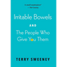 Irritable Bowels and The People Who Give You Them