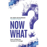 Now What?: How to Ride the Tsunami of Change