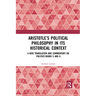 Aristotle's Political Philosophy in its Historical Context: A New Translation and Commentary on Politics Books 5 and 6