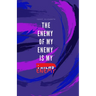 The Enemy of my Enemy is my Enemy