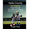 Notts County The Magpies: followed by a turbulent EFL season