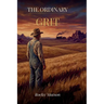 The Ordinary Grit: Courage Under an Unforgiving Sky