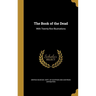 The Book of the Dead: With Twenty-five Illustrations