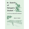 In Search of Morgan's Station and "The Last Indian Raid in Kentucky"