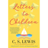 C. S. Lewis' Letters to Children