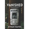 Vanished: Strange and Mysterious Disappearances: Volume 1