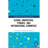 Global Innovation, Finance, and International Commerce