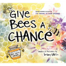 Give Bees a Chance