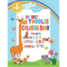 My Best Toddler Coloring Book Fun with Numbers, Letters, Animals: My Best Toddler Coloring Book Fun with Numbers, Letters, Colors, Animals for kids 2-