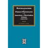 Naturalizations of Foreign Protestants in the American and West Indian Colonies, 1740-1772