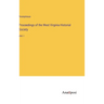 Proceedings of the West Virginia Historial Society: Vol. I
