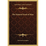 The Natural Food of Man