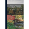 Vital Records of Dunstable, Massachusetts: To the End of the Year 1849