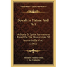 Spirals In Nature And Art: A Study Of Spiral Formations Based On The Manuscripts Of Leonardo Da Vinci (1903)