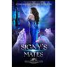 Signy's Mates: A Wolf Shifter Fated Mates Reverse Harem Romance