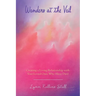 Wonders at the Veil: Creating a Living Relationship with Your Loved Ones Who Have Died