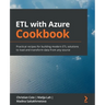 ETL with Azure Cookbook: Practical recipes for building modern ETL solutions to load and transform data from any source