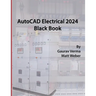 AutoCAD Electrical 2024 Black Book: 9th Edition