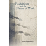 Buddhism and the Nature of Work