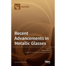 Recent Advancements in Metallic Glasses