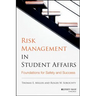Risk Management in Student Affairs: Foundations for Safety and Success