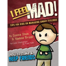 I Feel Mad! Tips for Kids on Managing Angry Feelings