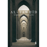 Al-Tawḥīd: Its Implications for Thought and Life