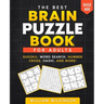 The Best Brain Puzzle Book: Sudoku, Jigsaw Sudoku, Word Search, Number Fill-In, Hashi, Domino, Hidato.