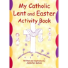 My Catholic Lent and Easter Activity Book