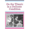 On the Titanic in a Delicate Condition