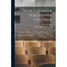 How Gertrude Teaches her Children: An Attempt to Help Mothers to Teach Their own Children And An Account of The Method, a Report to the Society of the