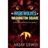 The Werewolves Of Washington Square: NYPD Wizard Detective Book 3