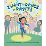 I Want to Dance in Pants