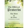 The ABCs of Proverbs: The Word to the Wise: An Introduction to Proverbs