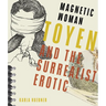 Magnetic Woman: Toyen and the Surrealist Erotic